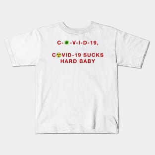 COVID-19 Sucks Hard Baby Kids T-Shirt